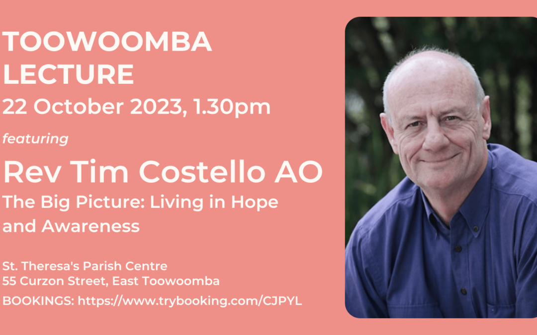 TOOWOOMBA LECTURE FEATURING REV TIM COSTELLO AO 22 OCTOBER 2023